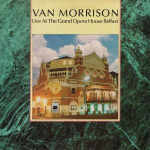 Van Morrison : Live At The Grand Opera House Belfast