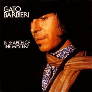 Gato Barbieri : In Search of The Mystery