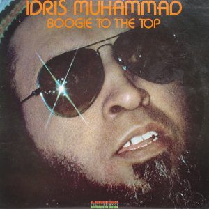 Idris Muhammad : Boogie To The Top