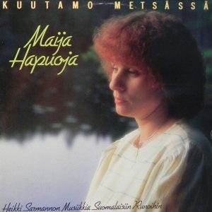 Maija Hapuoja : Kuutamo Metsässä (Heikki Sarmannon Musiikkia Suomalaisiin Runoihin)