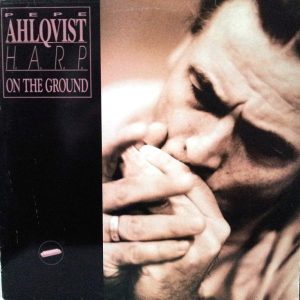 Pepe Ahlqvist H.A.R.P. : On The Ground