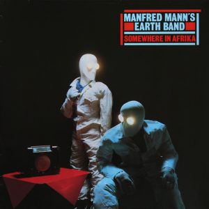 Manfred Mann's Earth Band : Somewhere In Africa