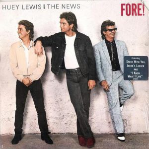 Huey Lewis & The News : Fore!