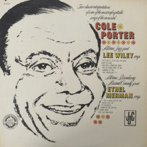 Lee Wiley / Ethel Merman : Two Classic Interpretations Of Some Of The Most Unforgettable Songs Of The Immortal Cole Porter
