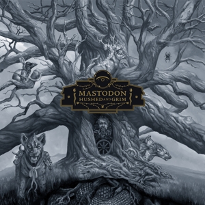 Mastodon : Hushed and Grim