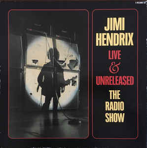 Jimi Hendrix : Live & Unreleased The Radio Show