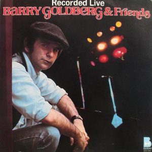 Barry Goldberg & Friends : Recorded Live