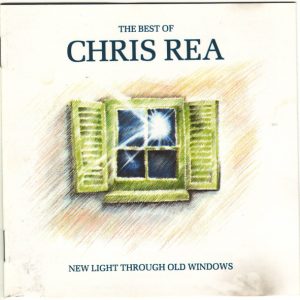 Chris Rea : New Light Through Old Windows (The Best Of Chris Rea)