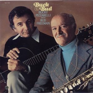 Bucky Pizzarelli With Bud Freeman : Buck & Bud