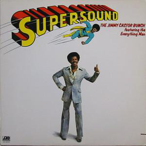 The Jimmy Castor Bunch Featuring The Everything Man : Supersound