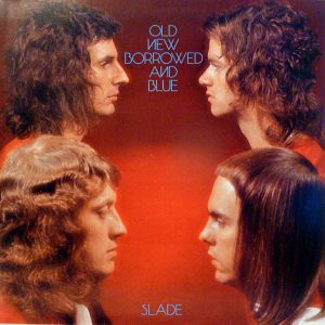 Slade : Old New Borrowed And Blue