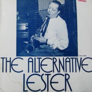 Lester Young : The Alternative Lester