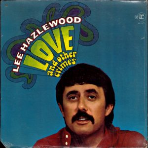 Lee Hazlewood : Love And Other Crimes