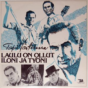 Tapio Rautavaara : Laulu on ollut iloni ja työni