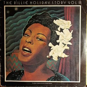 Billie Holiday : The Billie Holiday Story Volume III