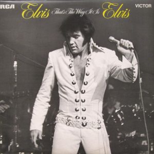 Elvis Presley : That's The Way It Is