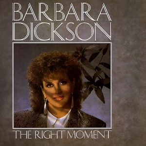 Barbara Dickson : The Right Moment