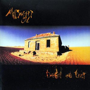 Midnight Oil : Diesel And Dust