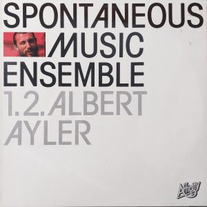 Spontaneous Music Ensemble : 1.2. Albert Ayler