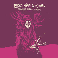 Pekko Käppi & K:H:H:L : Sanguis Meus, Mama!