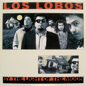 Los Lobos : By The Light of The Moon