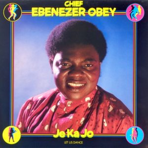 Chief Ebenezer Obey : Je Ka Jo (Let Us Dance)