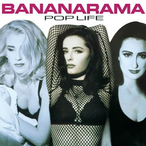Bananarama : Pop Life
