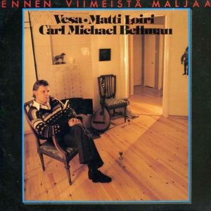 Vesa-Matti Loiri / Carl Michael Bellman : Ennen viimeistä maljaa