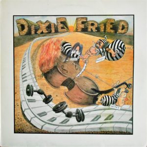 Dixie Fried : Dixie Fried