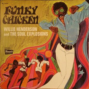 Willie Henderson And The Soul Explosions : Funky Chicken