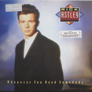 Rick Astley : Whenever You Need Somebody