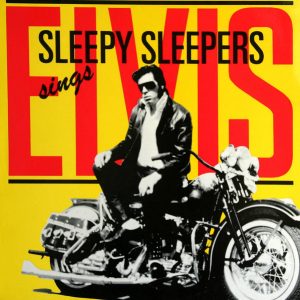 Sleepy Sleepers : Sings Elvis