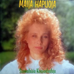 Maija Hapuoja : Suomalaisia Kansanlauluja