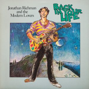 Jonathan Richman & The Modern Lovers : Back In Your Life