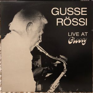 Gusse Rössi : Live At Groovy