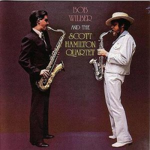 Bob Wilber And The Scott Hamilton Quartet : Bob Wilber And The Scott Hamilton Quartet