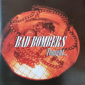 Bad Bombers : Tonight...
