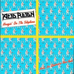 Acid Reign : Hangin' On The Telephone