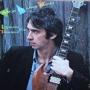 Mick Clarke Band : Looking For Trouble