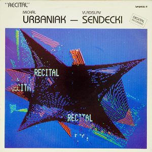 Michal Urbaniak / Vladislav Sendecki : Recital
