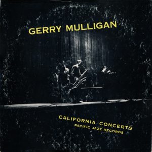 Gerry Mulligan : California Concerts