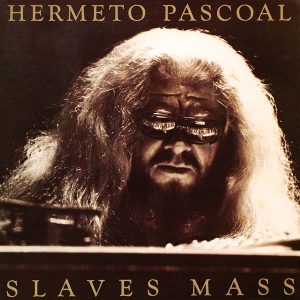 Hermeto Pascoal : Slaves Mass