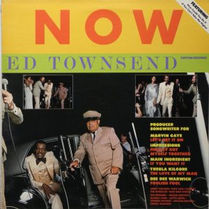 Ed Townsend : Now