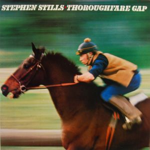 Stephen Stills : Thoroughfare Gap