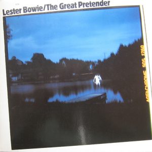 Lester Bowie : The Great Pretender