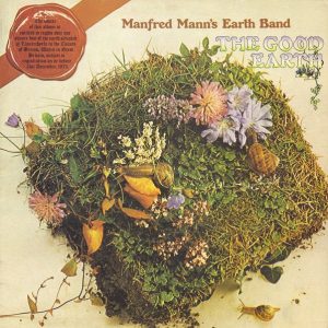 Manfred Mann's Earth Band : The Good Earth
