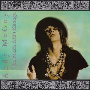 Andy McCoy : Too Much Ain't Enough