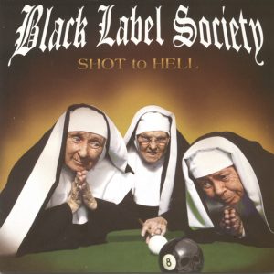 Black Label Society : Shot To Hell