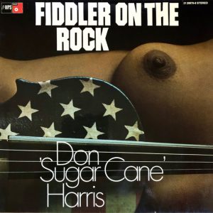 Don 'Sugar Cane' Harris : Fiddler On The Rock