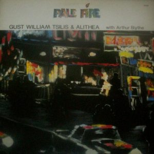 Gust William Tsilis & Alithea with Arthur Blythe : Pale Fire